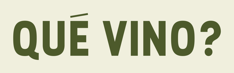 QUÉ VINO?